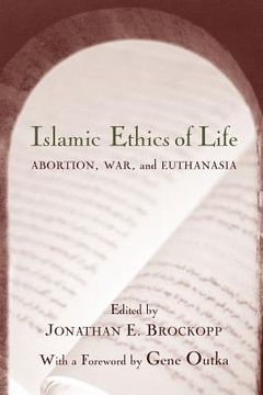 portada islamic ethics of life: abortion, war, and euthanasia