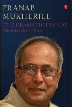 portada The Dramatic Decade the Indira Gandhi Years