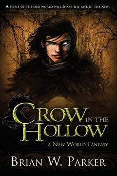 portada Crow In The Hollow: A New World Fantasy (en Inglés)