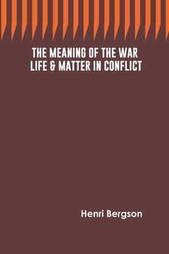 portada The Meaning of the War: Life & Matter in Conflict (Libro en Inglés)