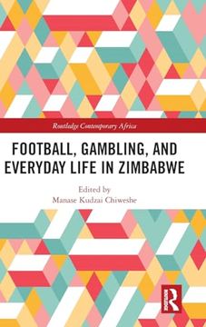 portada Football, Gambling, and Everyday Life in Zimbabwe (Routledge Contemporary Africa) (en Inglés)
