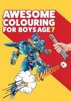 portada Awesome Colouring Book For Boys Age 7: You are awesome. Cool, creative, anti-boredom colouring book for seven year old boys (in English)