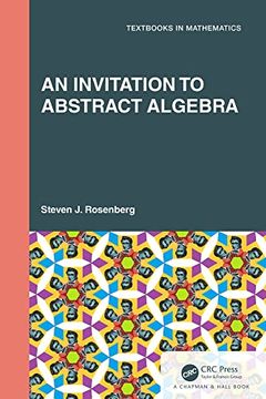portada An Invitation to Abstract Algebra (Textbooks in Mathematics) (en Inglés)