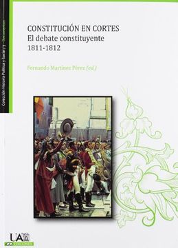 portada Constituciaon en Cortes: El Debate Constituyente, 1811-1812