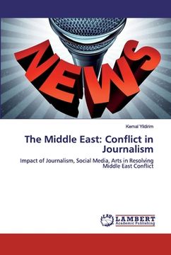portada The Middle East: Conflict in Journalism (en Inglés)