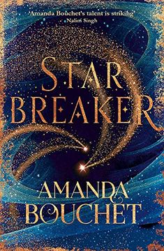 portada Starbreaker: 'Amanda Bouchet'S Talent is Striking'Nalini Singh (The Endeavour Trilogy) (in English)