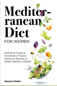 portada Mediterranean Diet for Women: Definitive Guide to Hundreds of Quick, Delicious Recipes to Adapt Healthy Lifestyle (en Inglés)