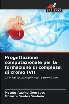 portada Progettazione computazionale per la formazione di complessi di cromo (VI) (en Italiano)