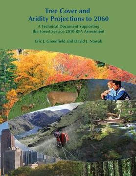 portada Tree Cover and Aridity Projections to 2060: A Technical Document Supporting the Forest Service 2010 RPA Assessment (en Inglés)