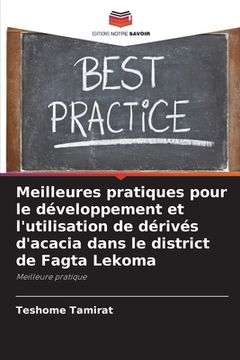 portada Meilleures pratiques pour le développement et l'utilisation de dérivés d'acacia dans le district de Fagta Lekoma (in French)