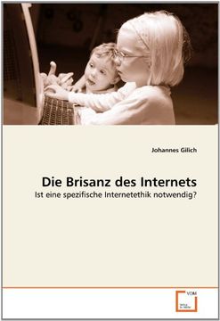 portada Die Brisanz des Internets: Ist eine spezifische Internetethik notwendig?
