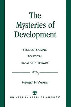 portada the mysteries of development: studies using political elasticity theory (en Inglés)