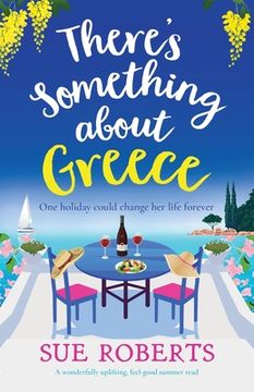 portada There's Something about Greece: A wonderfully uplifting, feel-good summer read (en Inglés)
