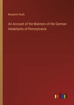 portada An Account of the Manners of the German Inhabitants of Pennsylvania (in English)