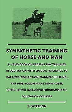 portada sympathetic training of horse and man - a hand-book on present day training in equitation with special reference to balance, collection, manners, jump (in English)