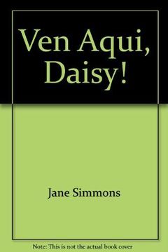 portada Ven Aqui, Daisy! (in Spanish)
