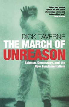 portada The March of Unreason: Science, Democracy, and the new Fundamentalism (en Inglés)