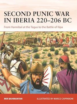 portada Second Punic war in Iberia 220–206 bc: From Hannibal at the Tagus to the Battle of Ilipa (Campaign, 400) 