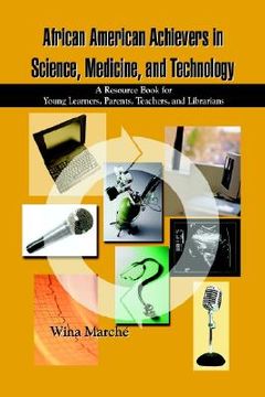 portada african american achievers in science, medicine, and technology: a resource book for young learners, parents, teachers, and librarians