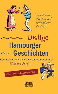 portada Von Löwen, Lumpen und anständigen Leuten: Lustige Hamburger Geschichten. Mit Plattdeutsch (en Alemán)