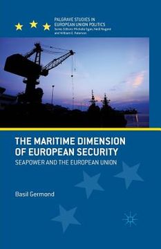 portada The Maritime Dimension of European Security: Seapower and the European Union (en Inglés)