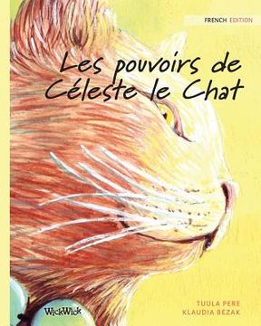 portada Les pouvoirs de Céleste le Chat: French Edition of The Healer Cat 