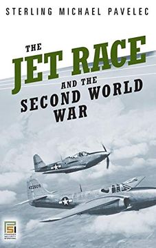 portada The jet Race and the Second World war (Praeger Security International) (en Inglés)