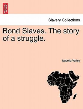 portada bond slaves. the story of a struggle. (in English)