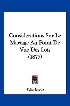 portada Considerations Sur Le Mariage Au Point De Vue Des Lois (1877) (en Francés)