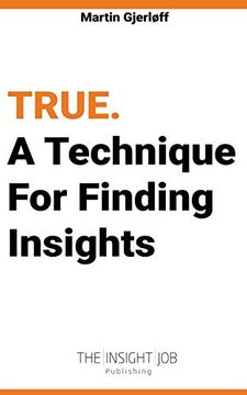 portada True: A Technique for Finding Insights. (en Inglés)