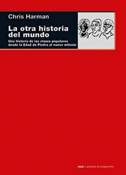 portada La Otra Historia del Mundo: Una Historia de las Clases Populares Desde la Edad de Piedra al Nuevo Milenio (in Spanish)