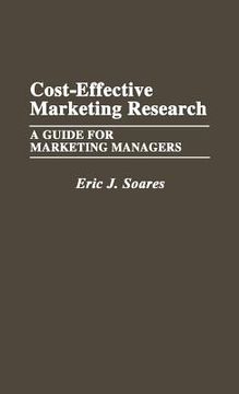 portada cost-effective marketing research: a guide for marketing managers (en Inglés)