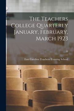 portada The Teachers College Quarterly January, February, March 1923; 10 (en Inglés)