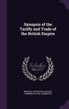 portada Synopsis of the Tariffs and Trade of the British Empire (en Inglés)