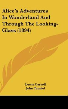 portada alice's adventures in wonderland and through the looking-glass (1894) (en Inglés)