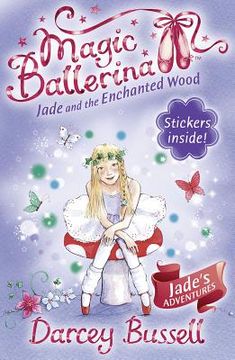 portada jade and the enchanted wood (magic ballerina, book 19) (en Inglés)