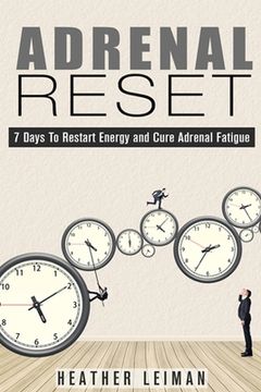 portada Adrenal Reset: 7 Days to Restart Energy and Cure Adrenal Fatigue (in English)
