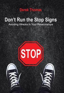 portada Don't Run the Stop Signs: Avoiding Wrecks in Your Relationships (en Inglés)