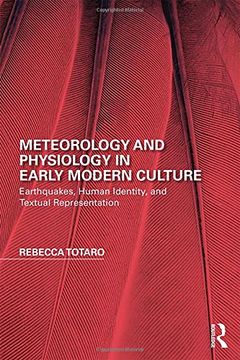 portada Meteorology and Physiology in Early Modern Culture: Earthquakes, Human Identity, and Textual Representation (Perspectives on the Non-Human in Literature and Culture)