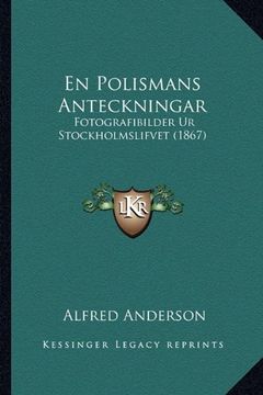 portada En Polismans Anteckningar: Fotografibilder ur Stockholmslifvet (1867)