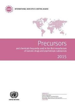 portada Precursors and Chemicals Frequently Used in the Illicit Manufacture of Narcotic Drugs and Psychotropic Substances: 2015 