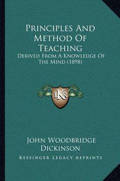 portada principles and method of teaching: derived from a knowledge of the mind (1898) (in English)