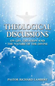 portada Theological Discussions: On Life, Creation and the Nature of the Divine (en Inglés)