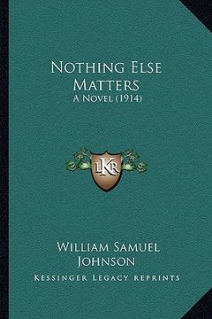 portada nothing else matters: a novel (1914) (in English)
