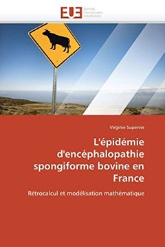 portada L'épidémie D'encéphalopathie Spongiforme Bovine en France: Rétrocalcul et Modélisation Mathématique (Omn. Univ. Europ. ) (en Francés)