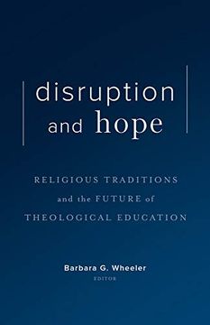 portada Disruption and Hope: Religious Traditions and the Future of Theological Education (en Inglés)