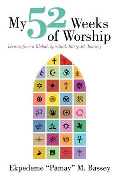 portada my 52 weeks of worship: lessons from a global, spiritual, interfaith journey (en Inglés)