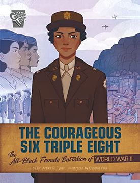 portada The Courageous six Triple Eight: The All-Black Female Battalion of World war ii (Women Warriors of World war ii) (in English)