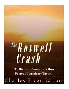portada Roswell: The History of America's Most Famous UFO Incident (en Inglés)