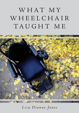portada What My Wheelchair Taught Me (en Inglés)
